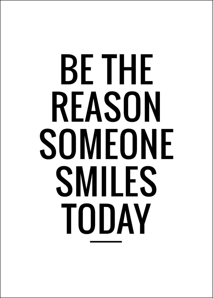 Be the reason someone smiles today Αφίσα