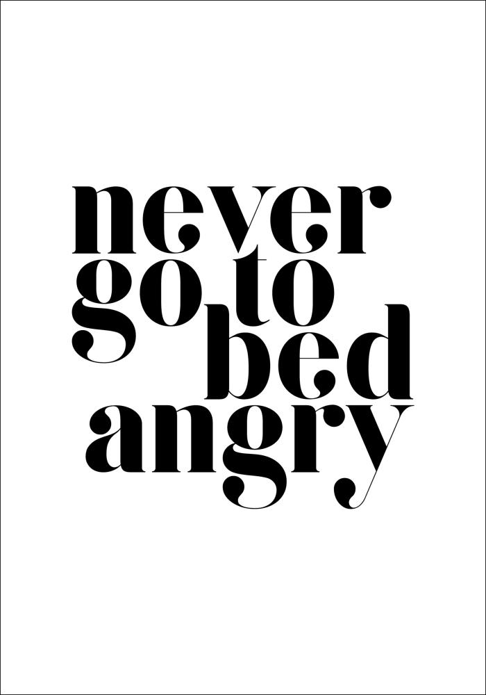 Never go to bed angry Αφίσα