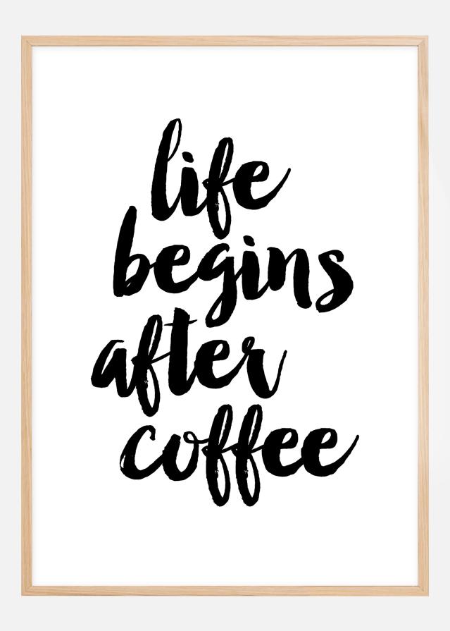 Life begins after coffee Αφίσα