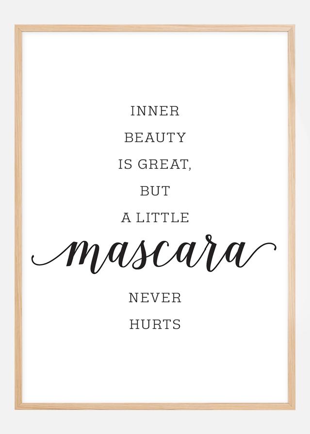 Inner beauty is great, but a little mascara never hurts Αφίσα