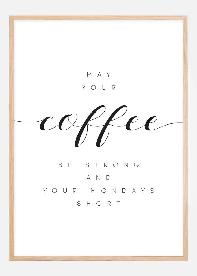 May your coffee be strong and your mondays short Αφίσα